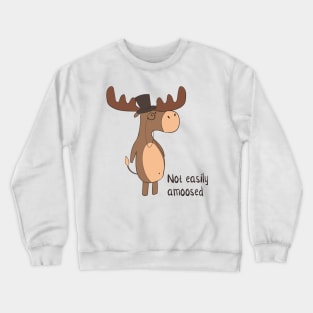 Not Easily Amoosed, Funny Moose Joke Crewneck Sweatshirt
